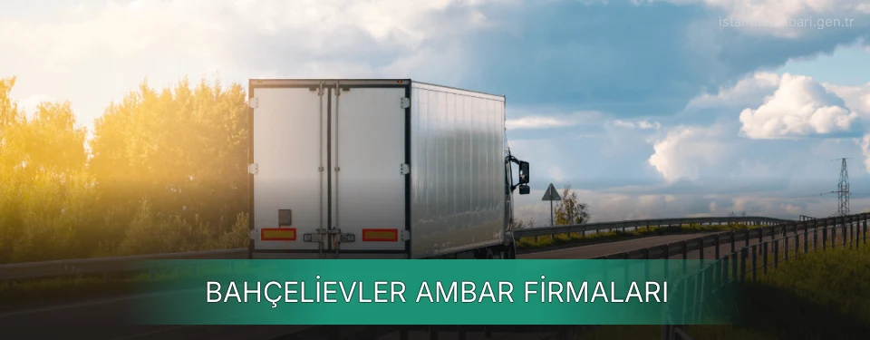 Bahçelievler Ambar Taşımacılık